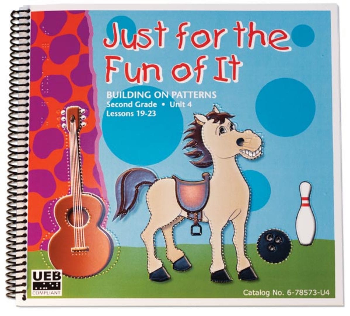 6-78573-U4-BOP-GR2-UEB-Student-Txtbk-Just-for-the-Fun-of-It Building on Patterns Second Grade Unit 4 Student Textbook