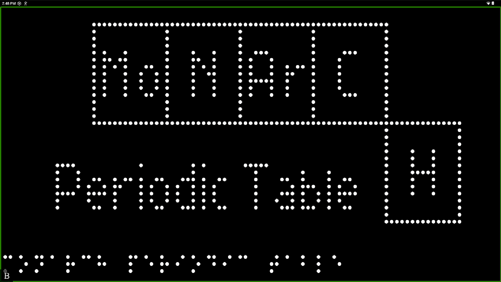 A screenshot of the Monarch screen, shows the word "Monarch" spelled out in small boxes, in the style of letters on the periodic table. Below it is the words "Periodic Table" in both print letters and braille.